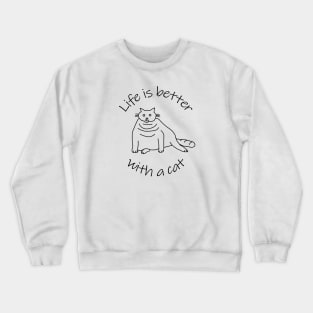 Animals Quote Life is Better with a Chonk Cat Crewneck Sweatshirt